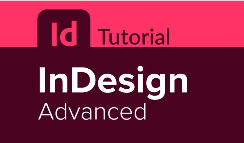 InDesugn Advanced InDesugn Advanced